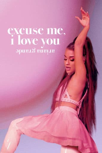 Filmplakat: ariana grande: excuse me, i love you