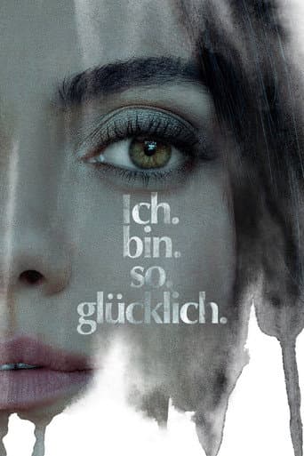 Filmplakat: Ich. Bin. So. Glücklich.
