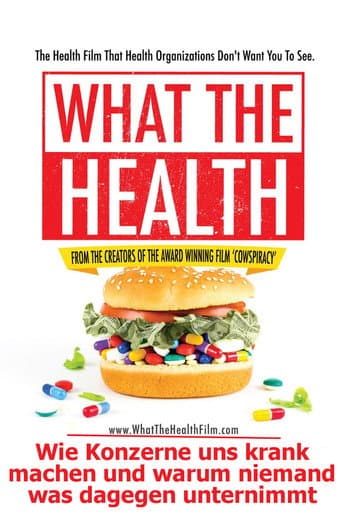 Filmplakat: What The Health: Wie Konzerne uns krank machen und warum niemand was dagegen unternimmt